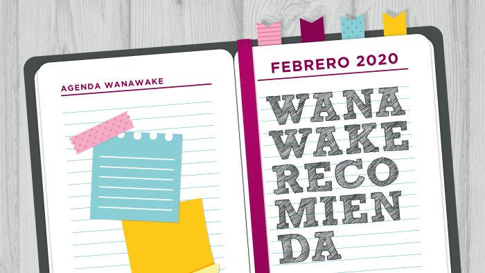 Wanawake recomienda: Agenda febrero 2020