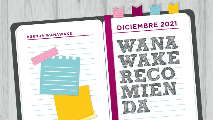 Wanawake recomienda: Agenda diciembre 2021