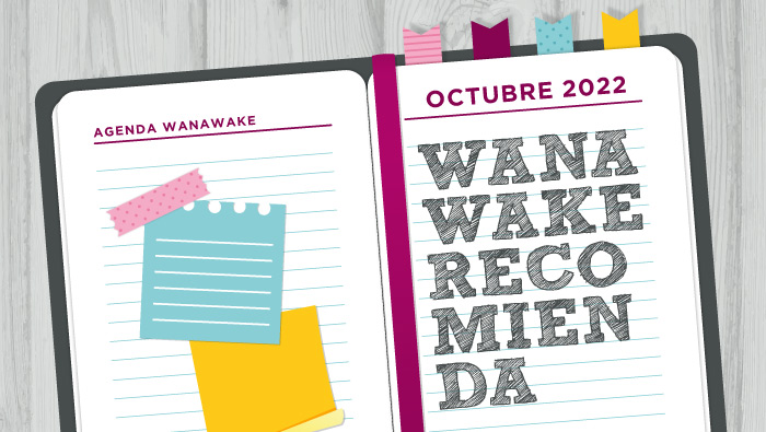 Wanawake recomienda: Agenda octubre 2022