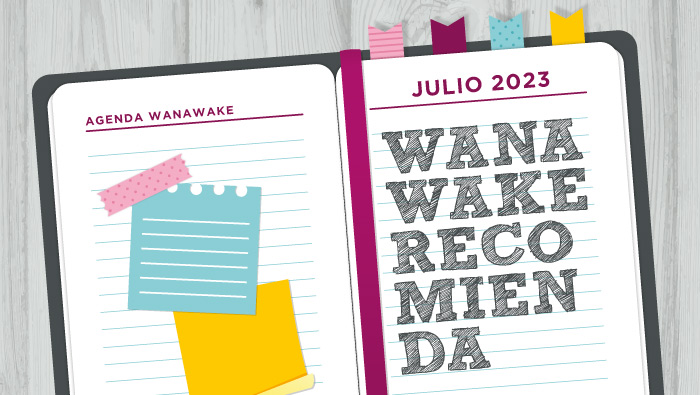 Wanawake recomienda: Agenda julio 2023