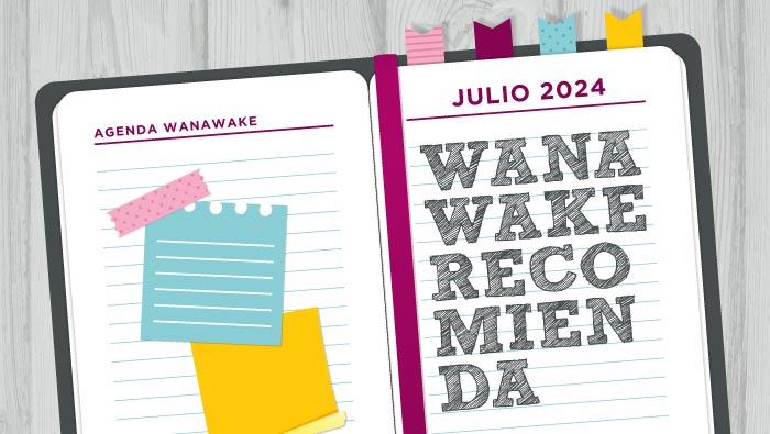Wanawake recomienda: Agenda julio 2024